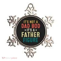 It's Not A Dad Bod Its A Father Figure Fathers Day Ornament thumb 0