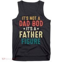 It's Not A Dad Bod Its A Father Figure Fathers Day Tank Top thumb 0