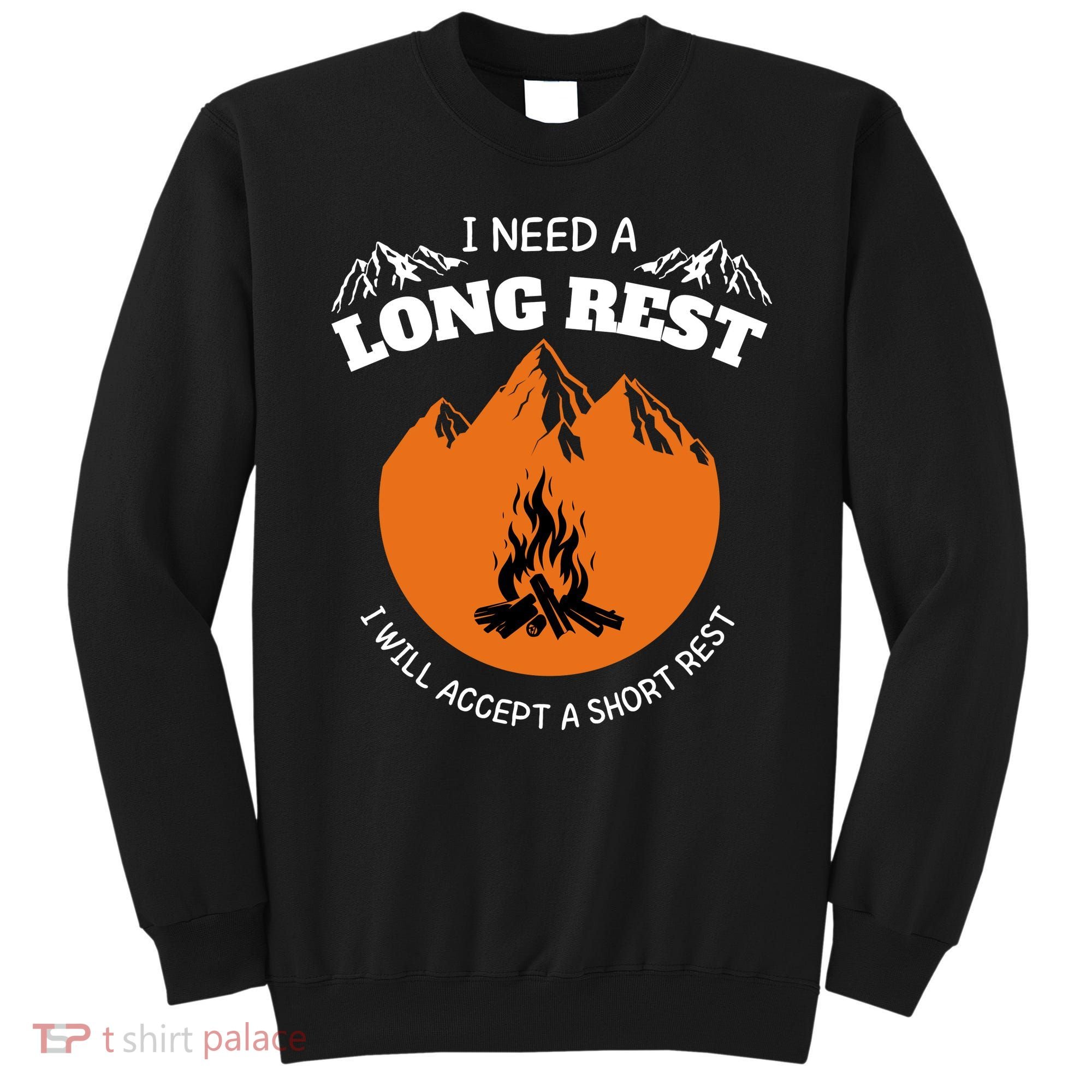I Need A Long Rest I Will Accept A Short Rest Sweatshirt