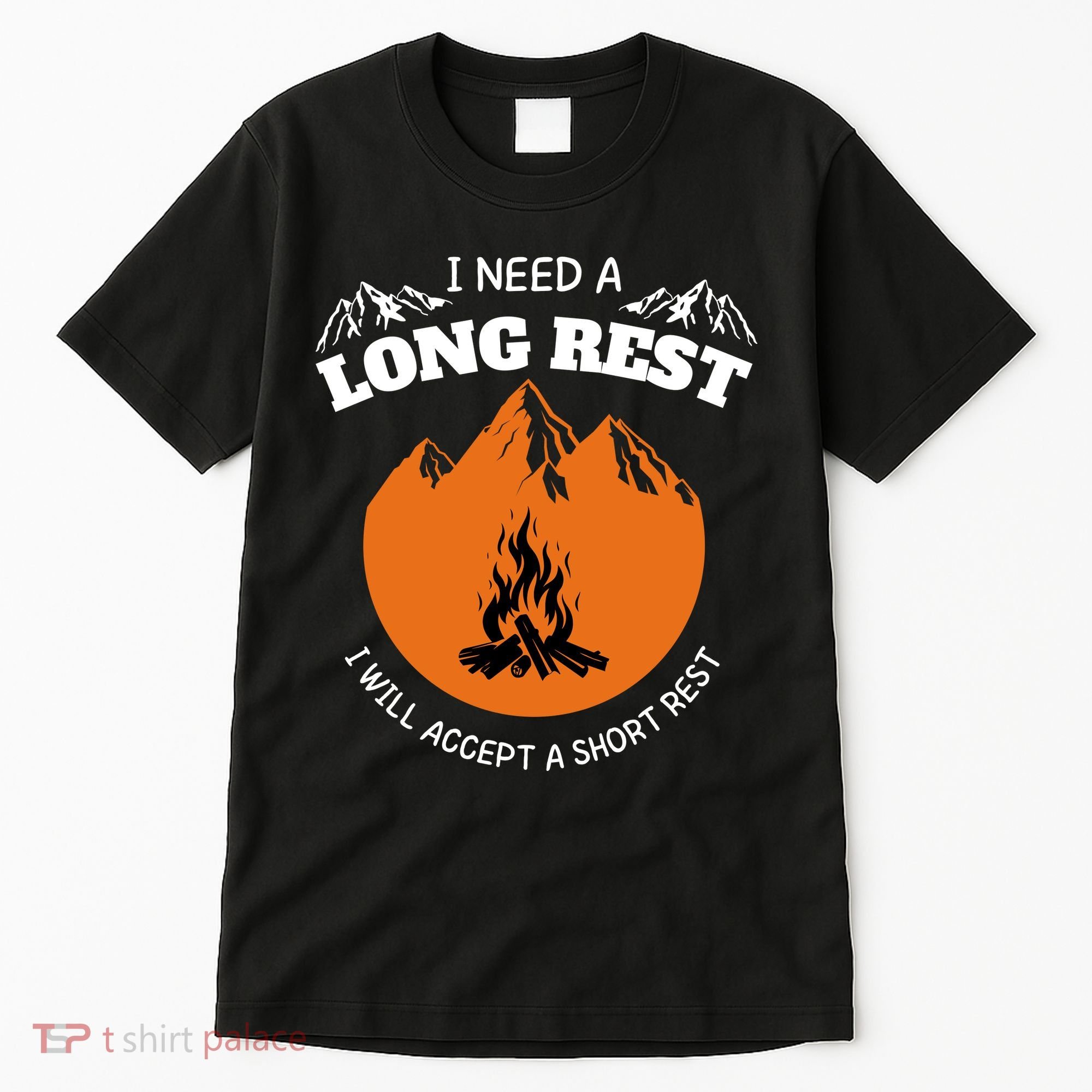 I Need A Long Rest I Will Accept A Short Rest Tall T-Shirt