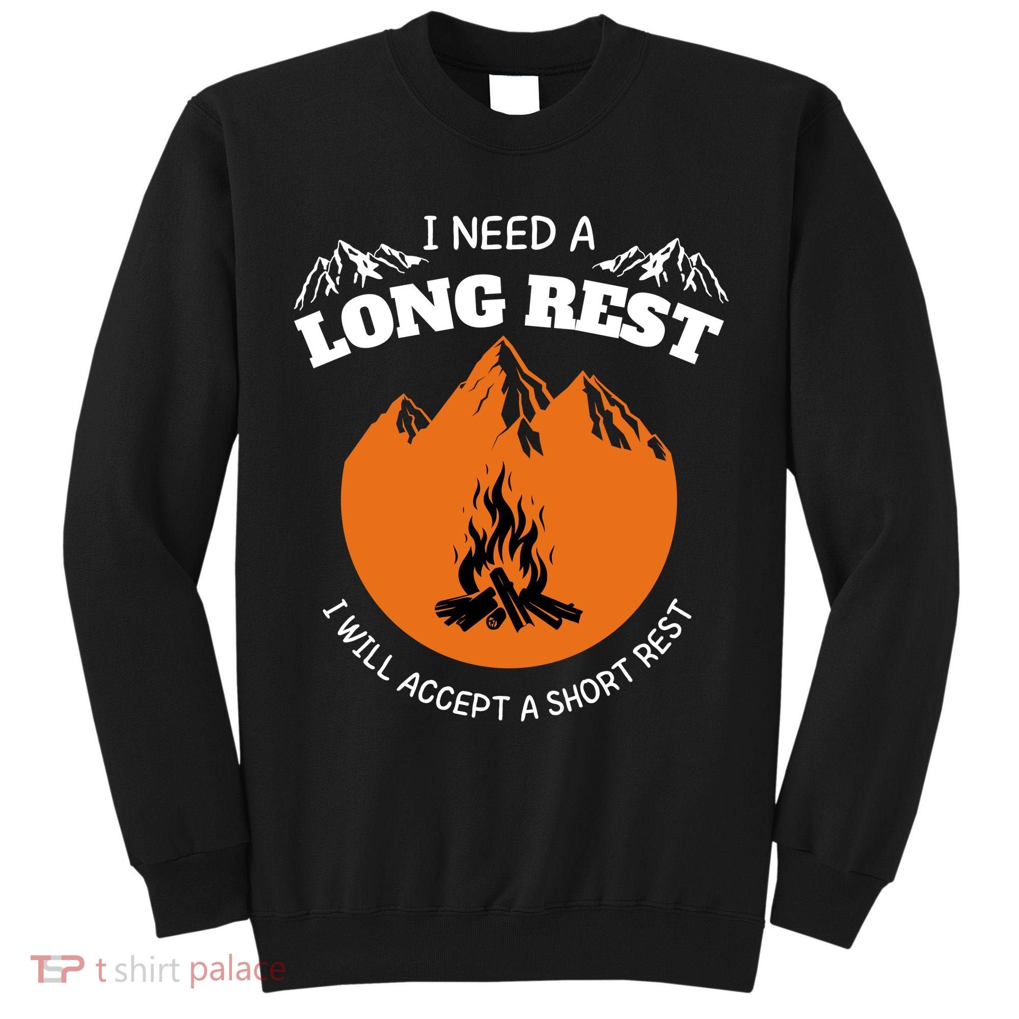 I Need A Long Rest I Will Accept A Short Rest Tall Sweatshirt