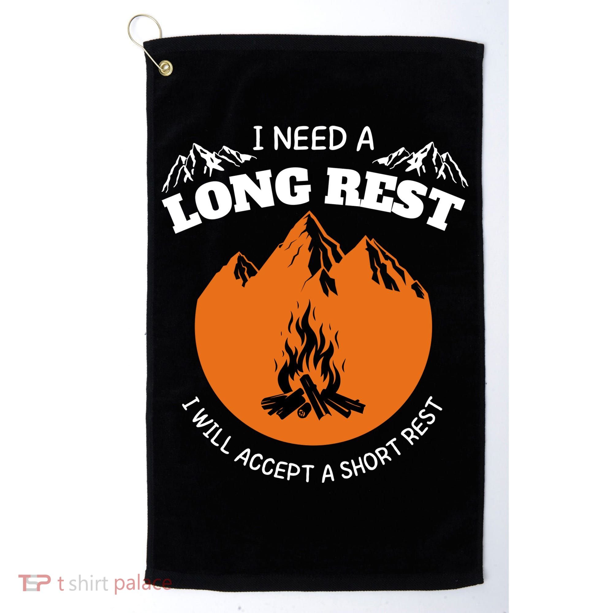 I Need A Long Rest I Will Accept A Short Rest Golf Towel