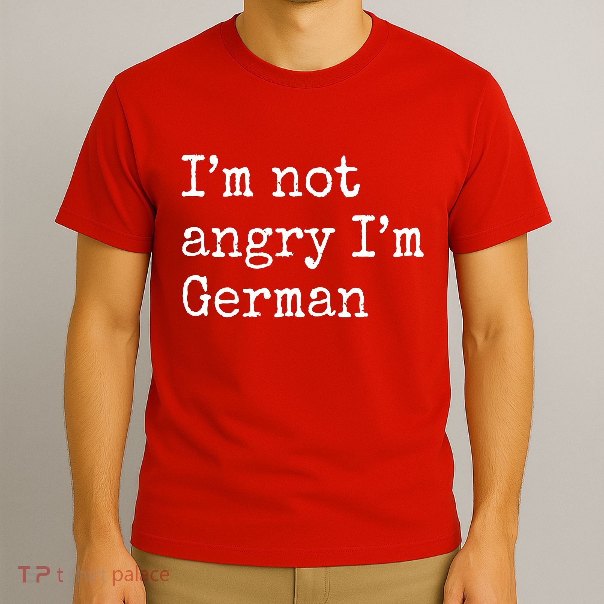 Im Not Angry Im German Funny Oktoberfest T-Shirt