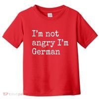 Im Not Angry Im German Funny Oktoberfest Toddler T-Shirt thumb 0