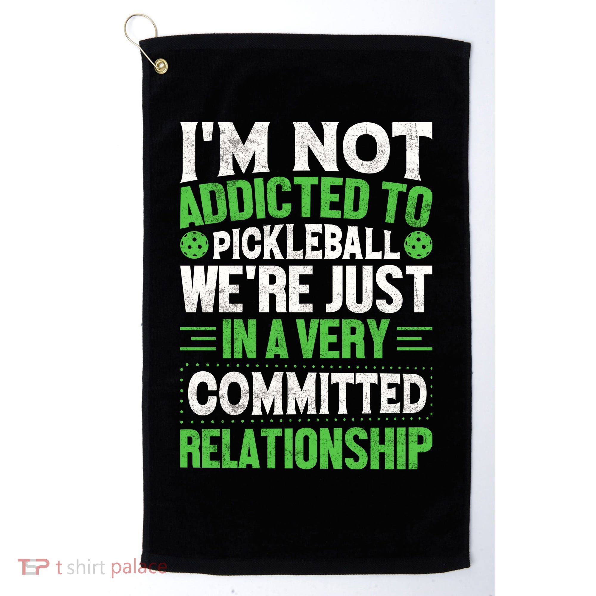 I'm Not Addicted Pickleball Gift For Pickleball Player Golf Towel