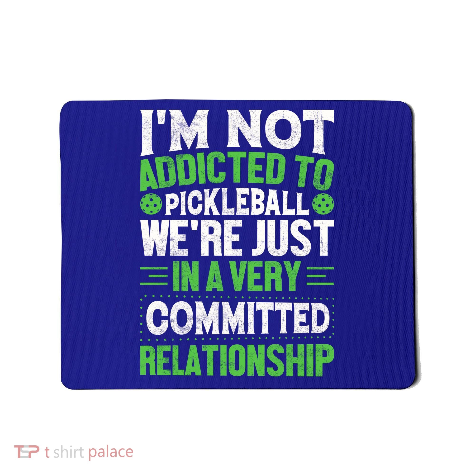 I'm Not Addicted Pickleball Gift For Pickleball Player Mousepad