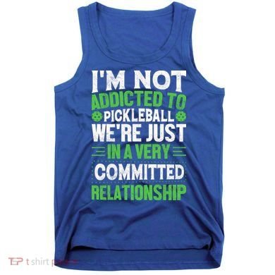 I'm Not Addicted Pickleball Gift For Pickleball Player Tank Top