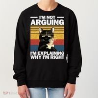 I'm Not Arguing I'm Explaining Why I'm Right Funny Cat Women's Sweatshirt thumb 0