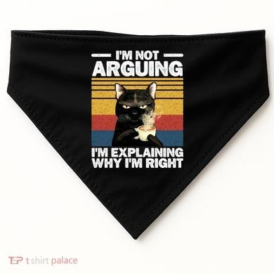I'm Not Arguing I'm Explaining Why I'm Right Funny Cat USA-Made Doggie Bandana