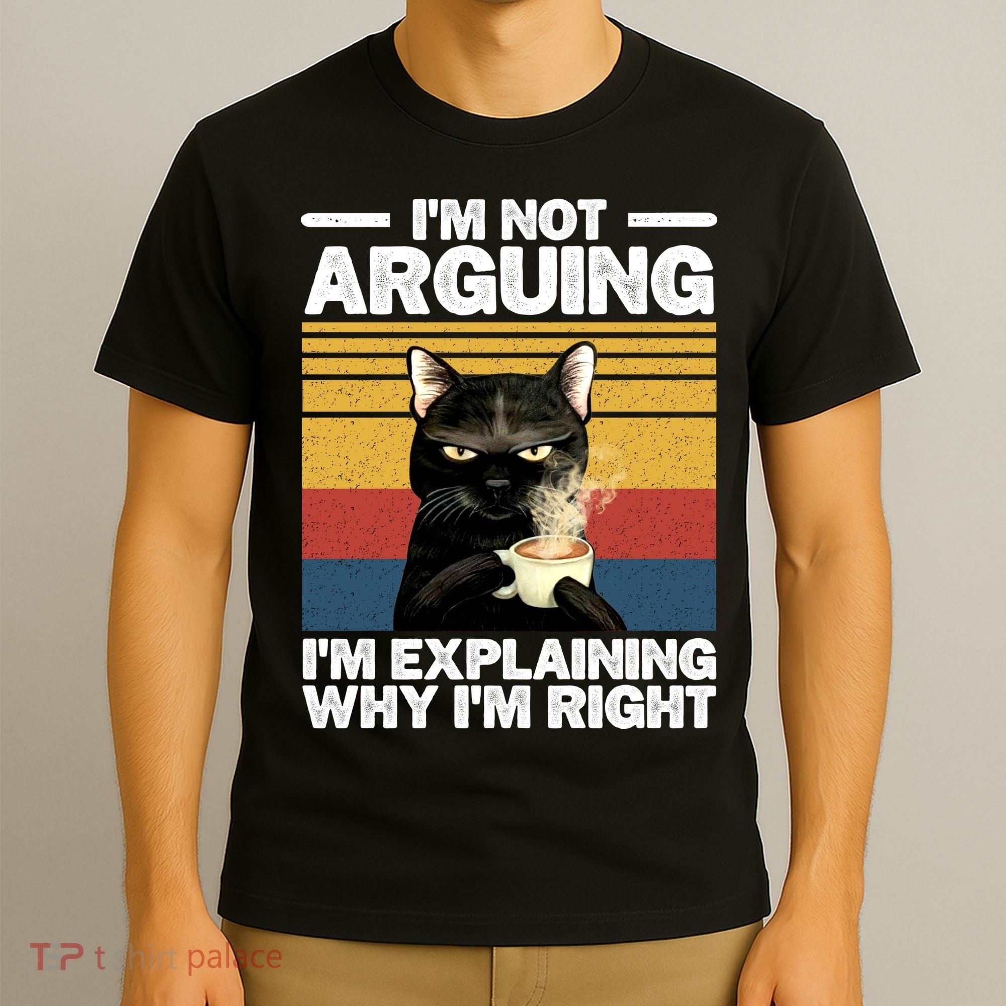 I'm Not Arguing I'm Explaining Why I'm Right Funny Cat T-Shirt