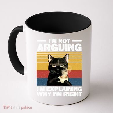 I'm Not Arguing I'm Explaining Why I'm Right Funny Cat Coffee Mug