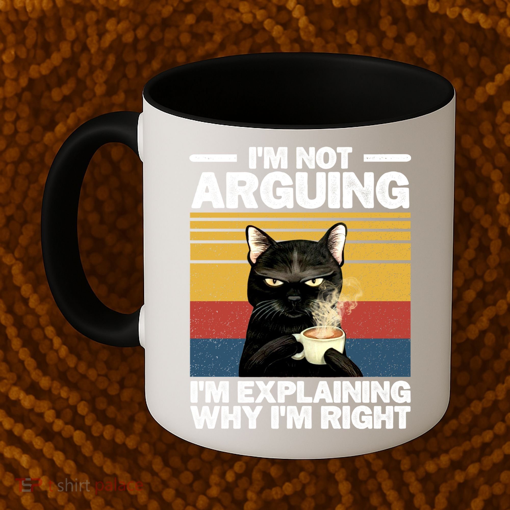 I'm Not Arguing I'm Explaining Why I'm Right Funny Cat Coffee Mug