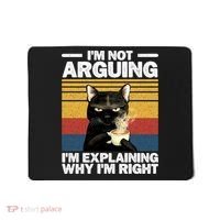 I'm Not Arguing I'm Explaining Why I'm Right Funny Cat Mousepad thumb 0