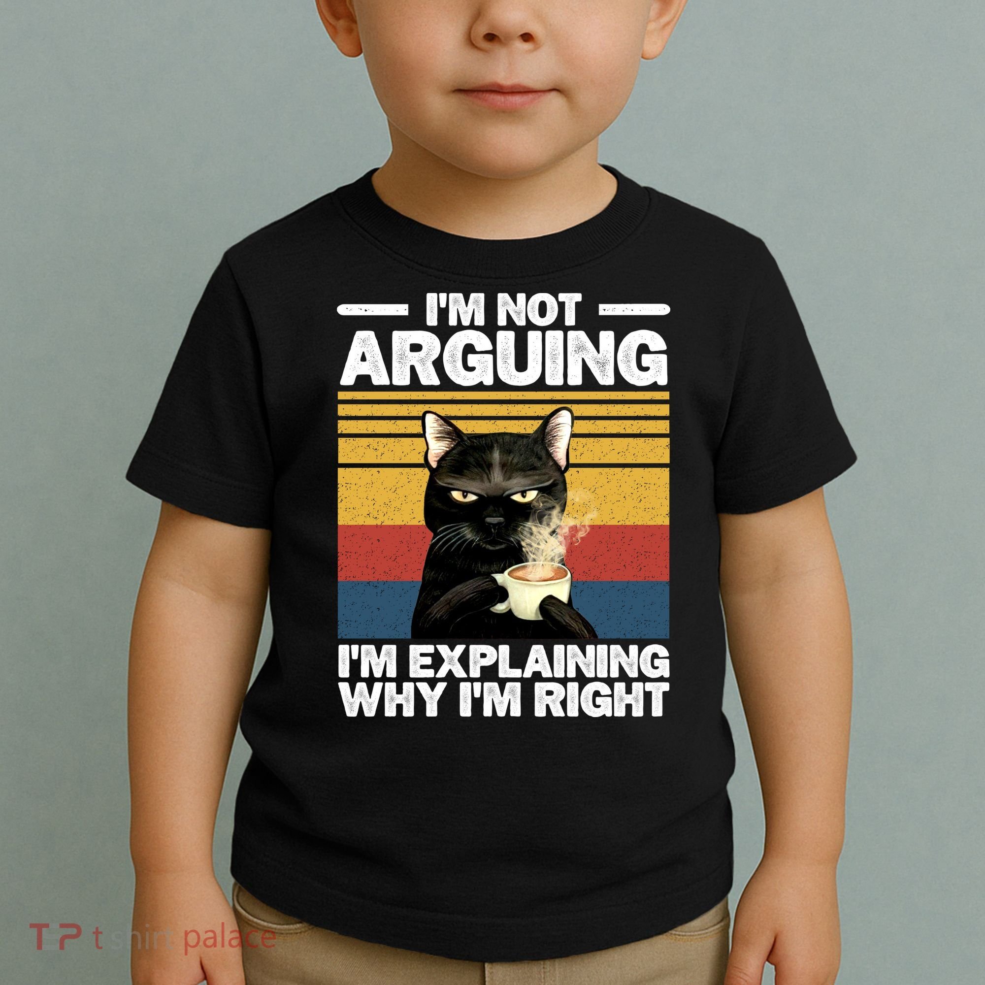 I'm Not Arguing I'm Explaining Why I'm Right Funny Cat Toddler T-Shirt