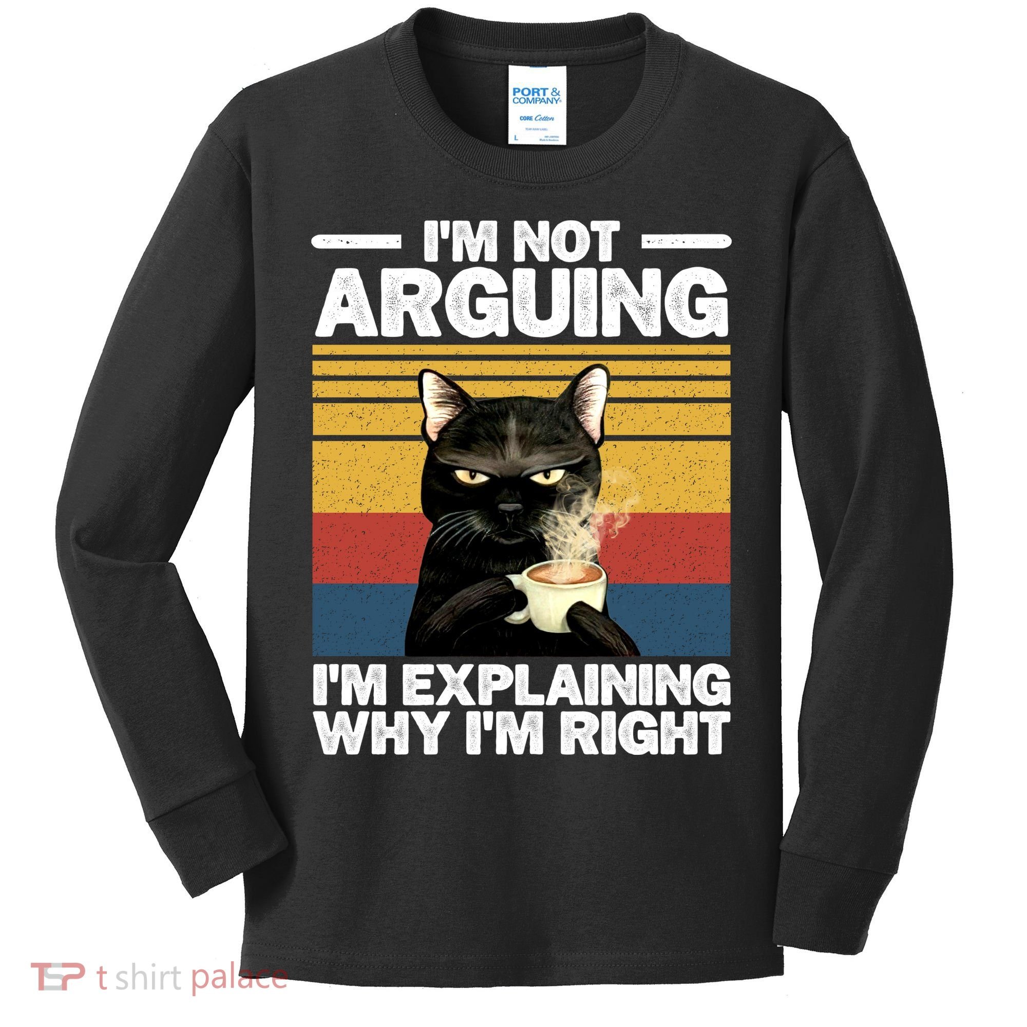 I'm Not Arguing I'm Explaining Why I'm Right Funny Cat Kids Long Sleeve Shirt