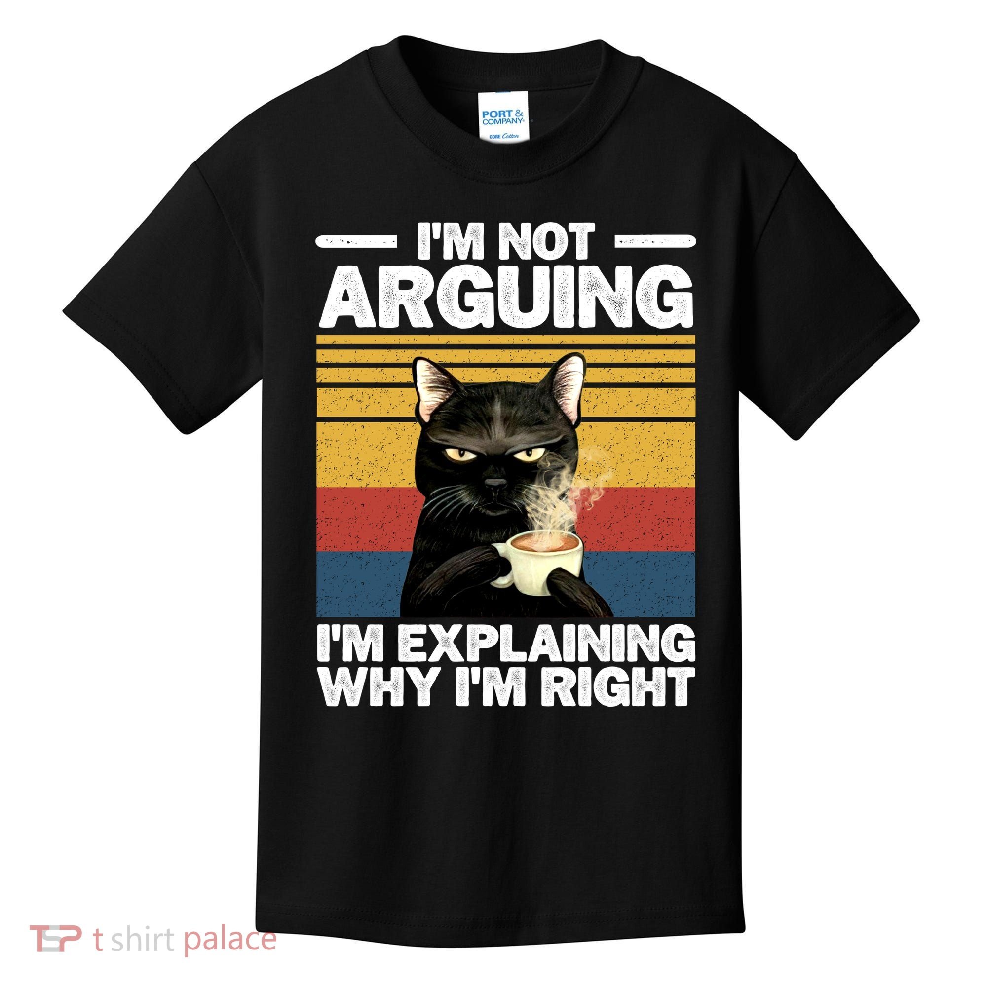 I'm Not Arguing I'm Explaining Why I'm Right Funny Cat Kids T-Shirt