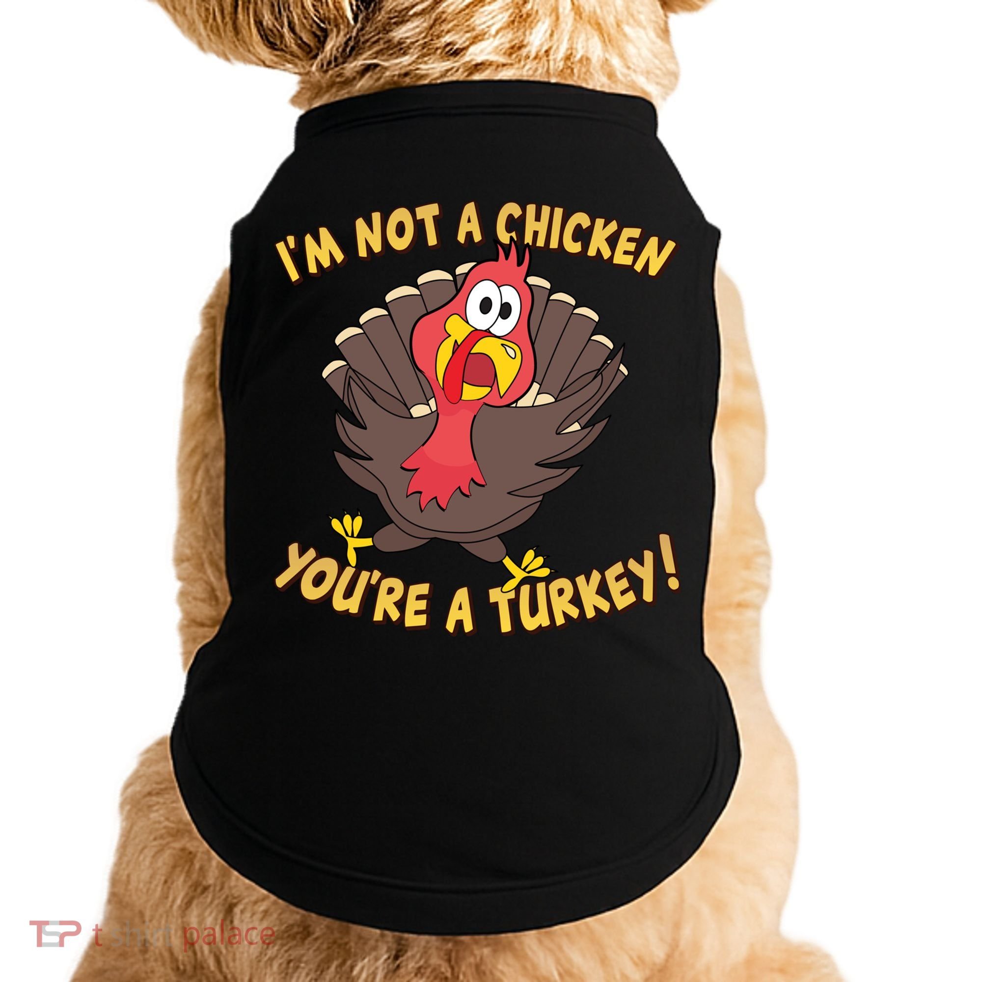 I'm Not A Chicken You're A Turkey Funny Thanksgiving Gift Doggie Tank