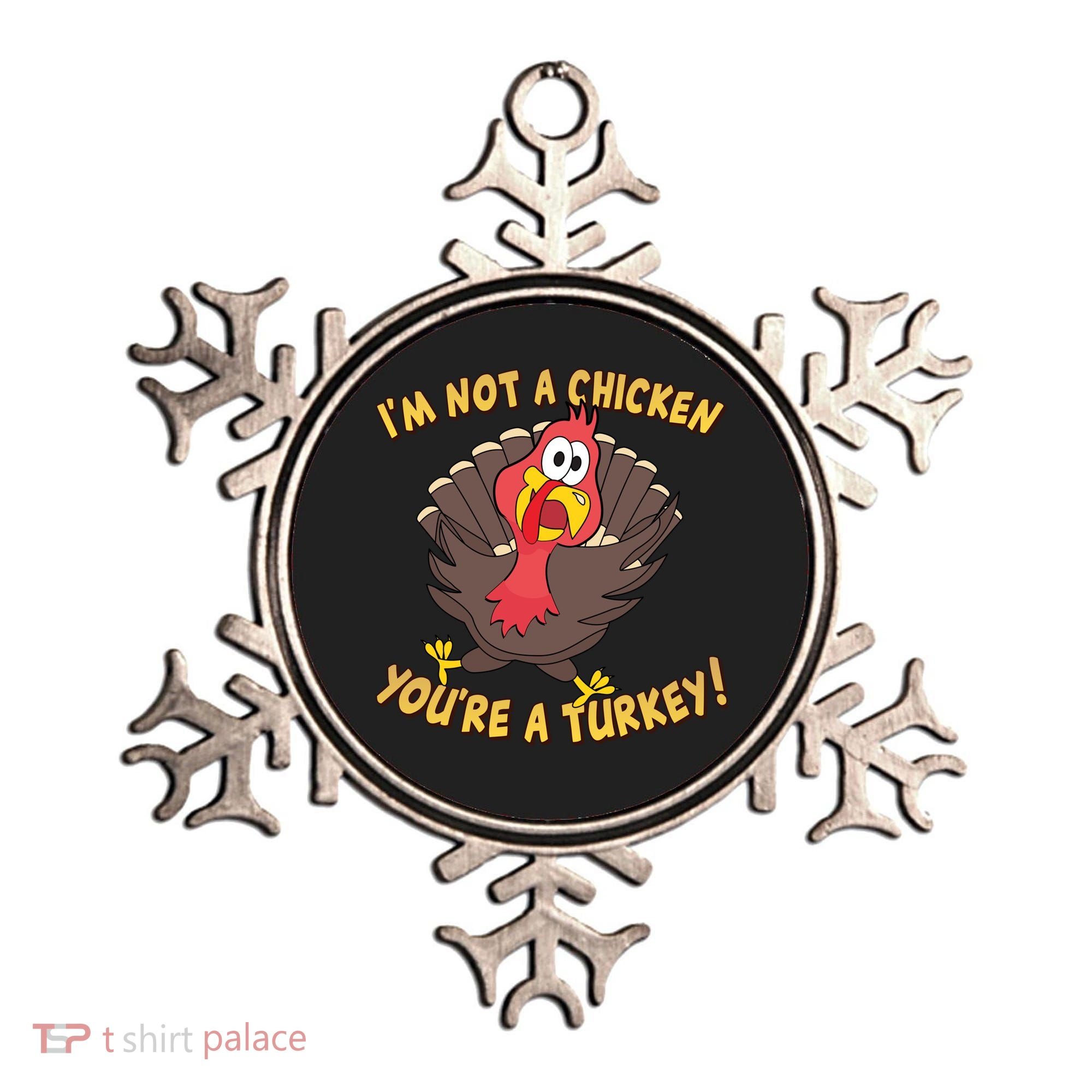 I'm Not A Chicken You're A Turkey Funny Thanksgiving Gift Ornament