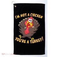 I'm Not A Chicken You're A Turkey Funny Thanksgiving Gift Golf Towel thumb 0