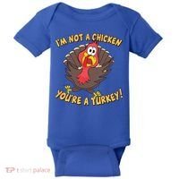 I'm Not A Chicken You're A Turkey Funny Thanksgiving Gift Baby Bodysuit thumb 0