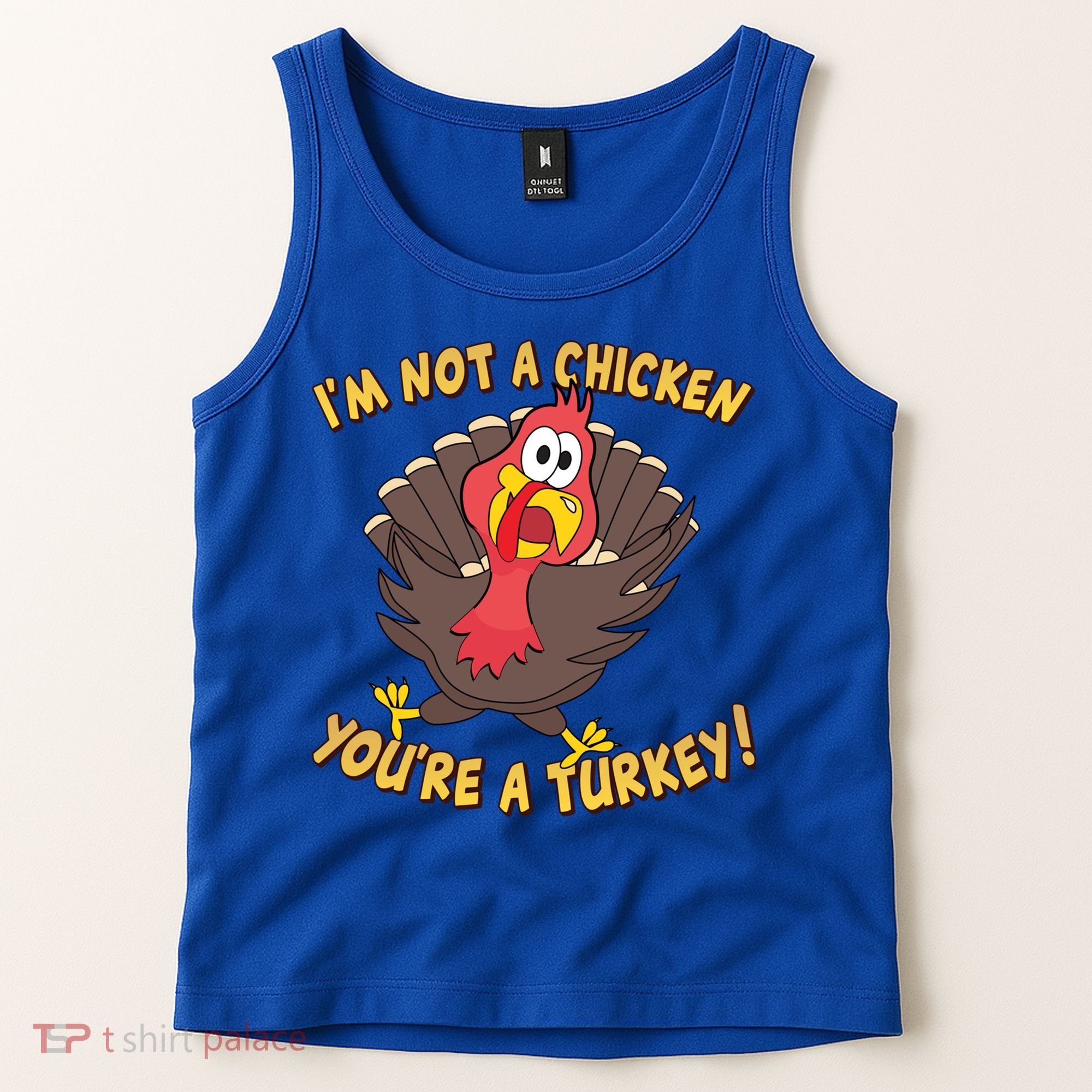 I'm Not A Chicken You're A Turkey Funny Thanksgiving Gift Tank Top