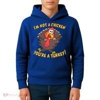 I'm Not A Chicken You're A Turkey Funny Thanksgiving Gift Kids Hoodie thumb 4