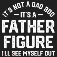 ItS Not A Dad Bod ItS A Father Figure ILl See Myself Out Women's Sweatshirt thumb 2
