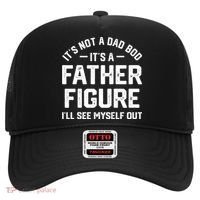 ItS Not A Dad Bod ItS A Father Figure ILl See Myself Out Hat thumb 0