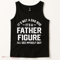 ItS Not A Dad Bod ItS A Father Figure ILl See Myself Out Tank Top thumb 2