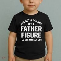 ItS Not A Dad Bod ItS A Father Figure ILl See Myself Out Toddler T-Shirt thumb 2