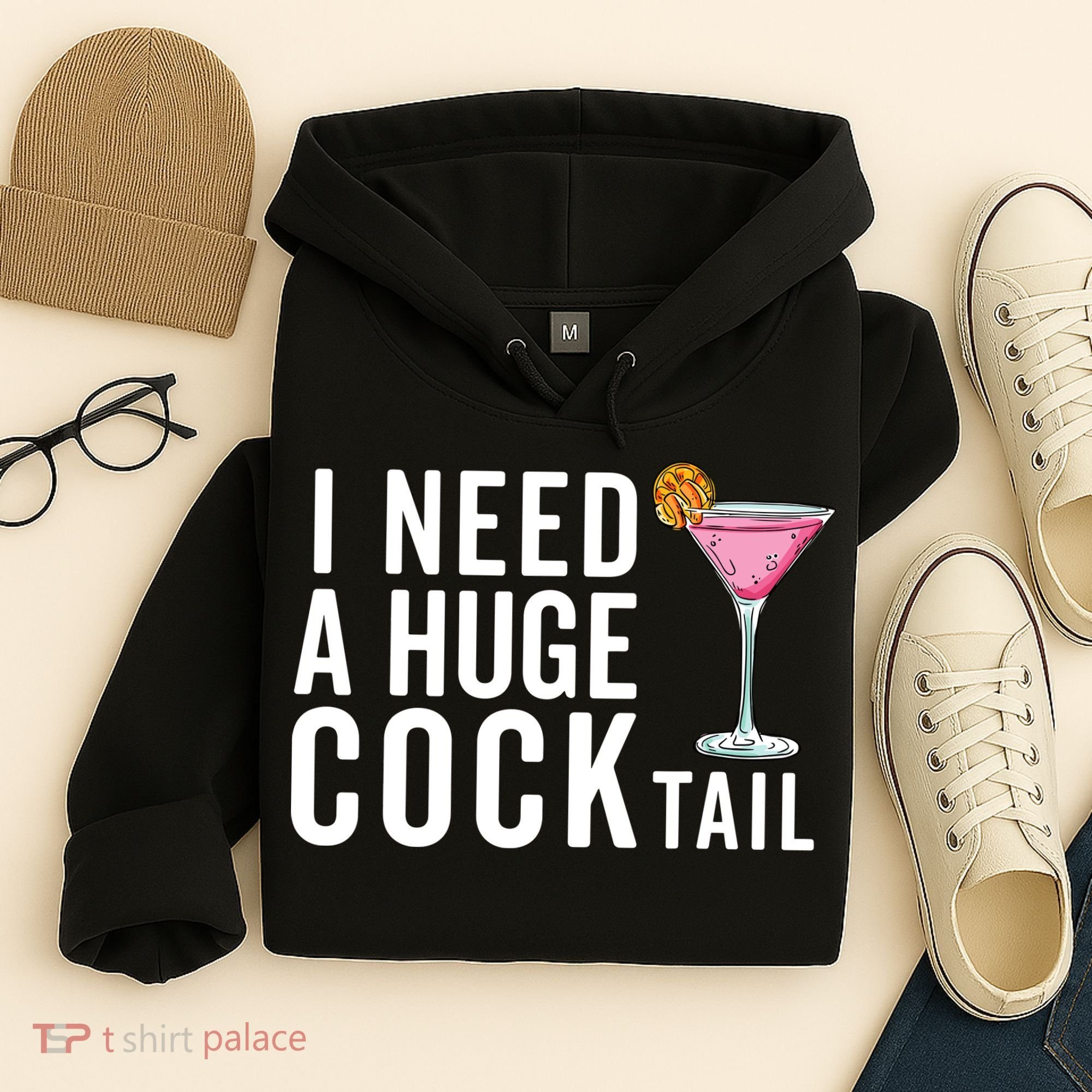 I Need A Huge Cocktail Funny Adult Humor Drinking Hoodie