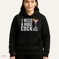I Need A Huge Cocktail Funny Adult Humor Drinking Hoodie thumb 5