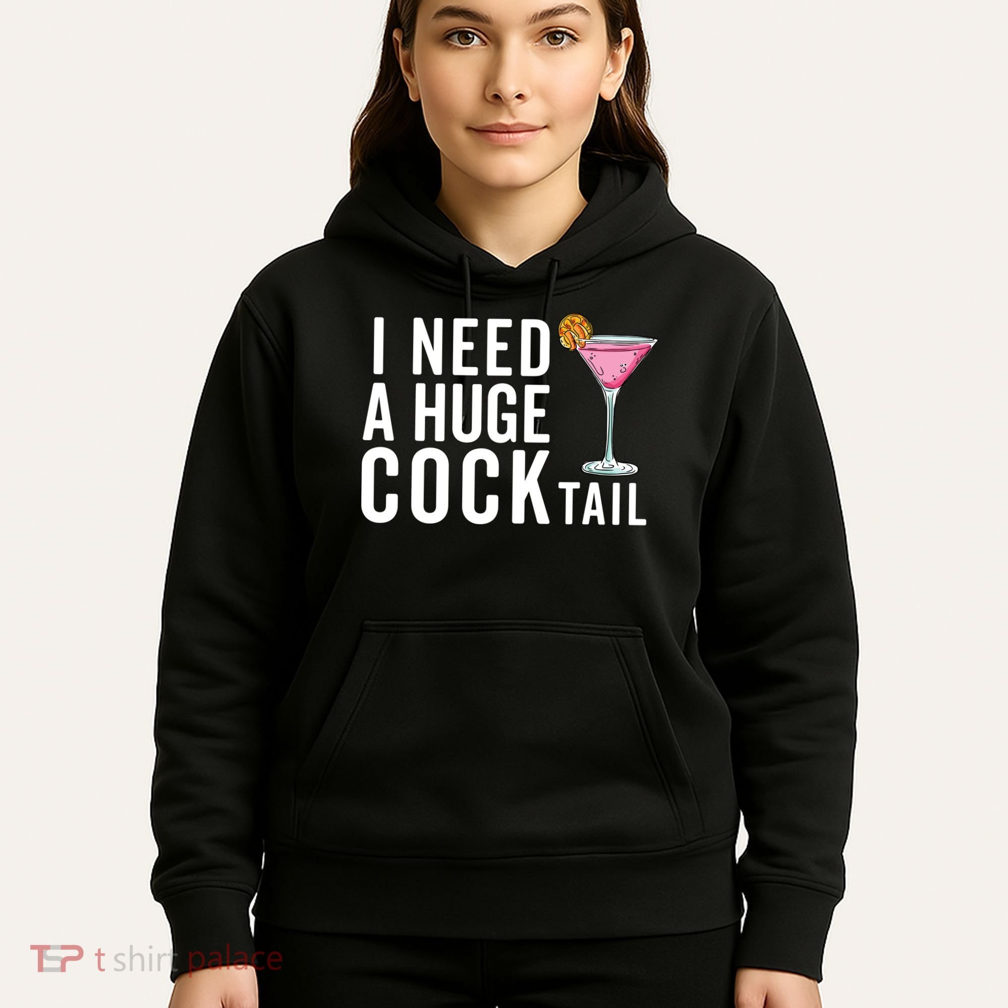 I Need A Huge Cocktail Funny Adult Humor Drinking Hoodie