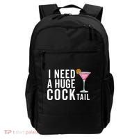 I Need A Huge Cocktail Funny Adult Humor Drinking Backpack thumb 0