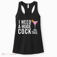 I Need A Huge Cocktail Funny Adult Humor Drinking Women's Tank Top thumb 0