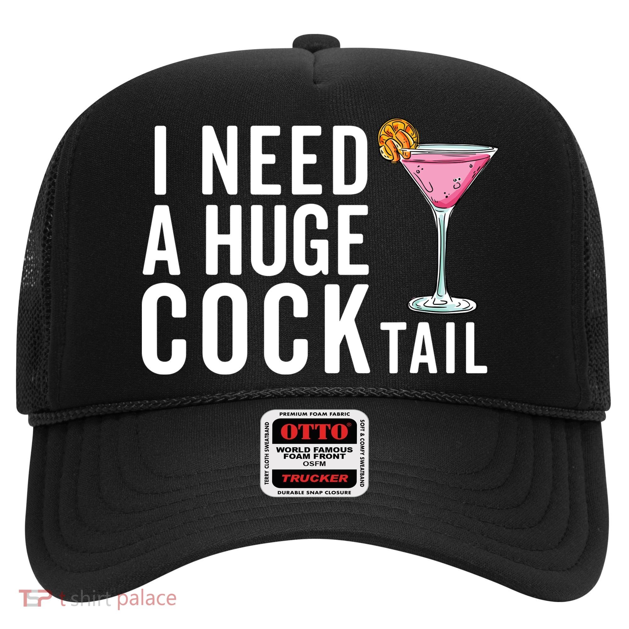 I Need A Huge Cocktail Funny Adult Humor Drinking Hat