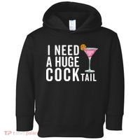 I Need A Huge Cocktail Funny Adult Humor Drinking Toddler Hoodie thumb 0