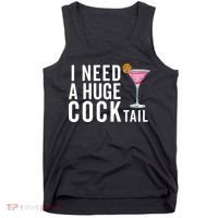 I Need A Huge Cocktail Funny Adult Humor Drinking Tank Top thumb 0