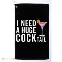 I Need A Huge Cocktail Funny Adult Humor Drinking Golf Towel thumb 0