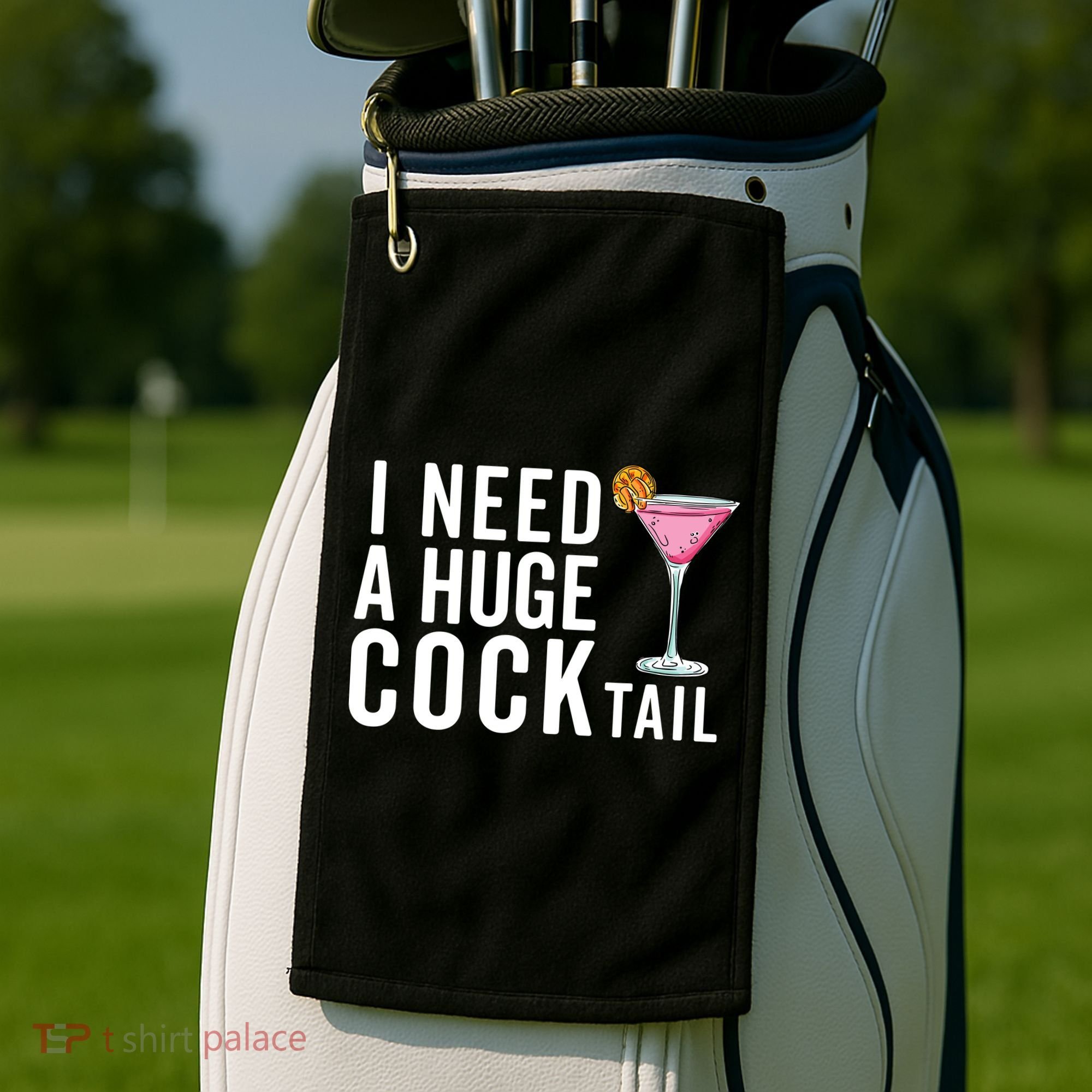 I Need A Huge Cocktail Funny Adult Humor Drinking Golf Towel