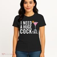 I Need A Huge Cocktail Funny Adult Humor Drinking Women's T-Shirt thumb 4