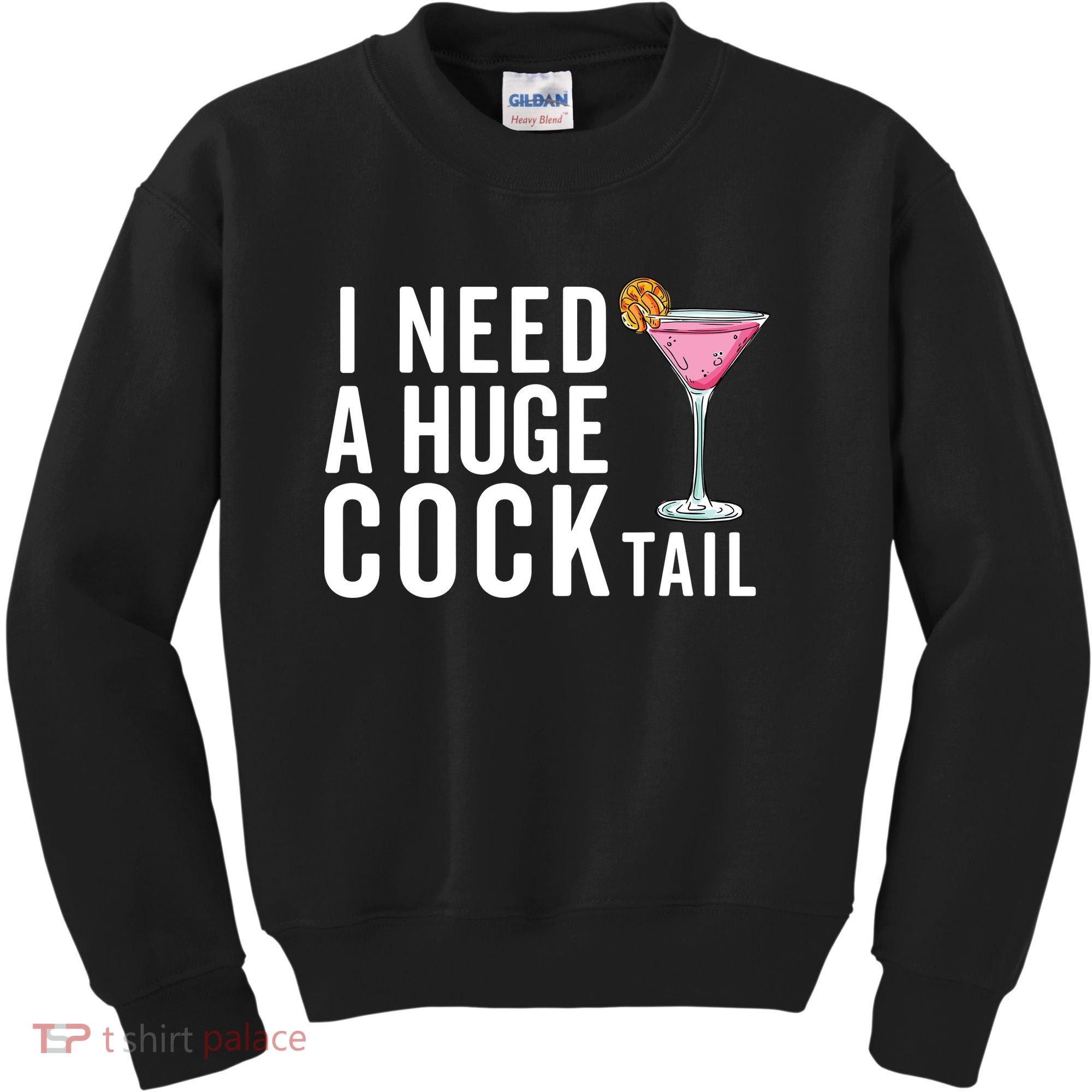 I Need A Huge Cocktail Funny Adult Humor Drinking Kids Sweatshirt