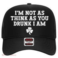 I'm Not As Think As You Drunk I Am Funny St Patricks Day Hat thumb 0
