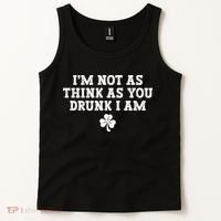 I'm Not As Think As You Drunk I Am Funny St Patricks Day Tank Top thumb 2