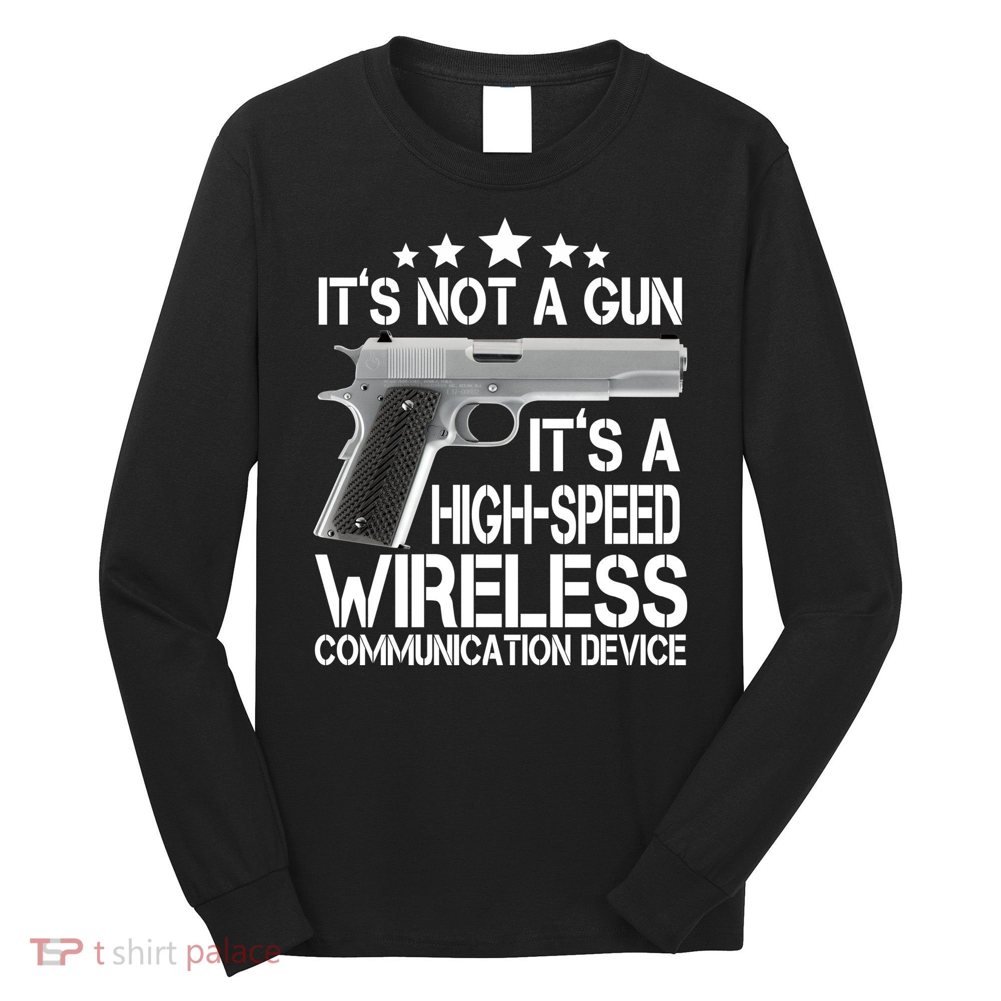 It's Not A Gun High Speed Wireless Communication Device Long Sleeve Shirt