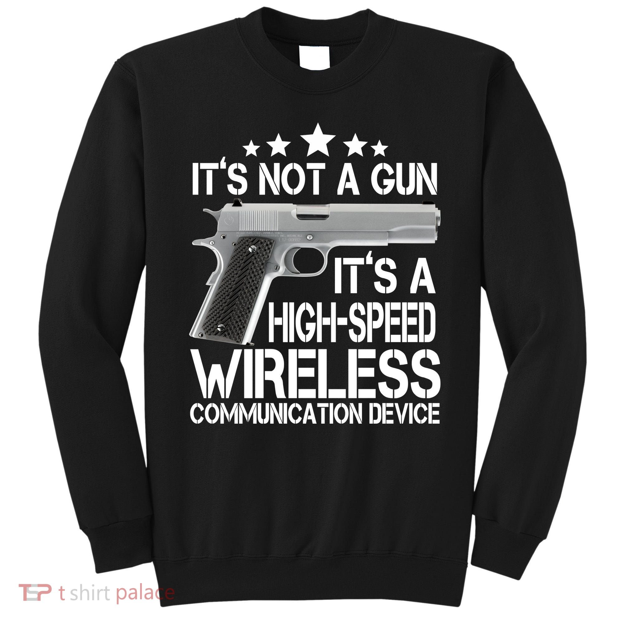 It's Not A Gun High Speed Wireless Communication Device Sweatshirt
