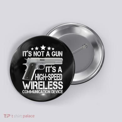 It's Not A Gun High Speed Wireless Communication Device Button