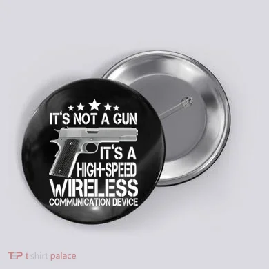 It's Not A Gun High Speed Wireless Communication Device Button