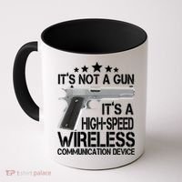 It's Not A Gun High Speed Wireless Communication Device Coffee Mug thumb 0