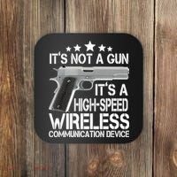 It's Not A Gun High Speed Wireless Communication Device Coaster thumb 0